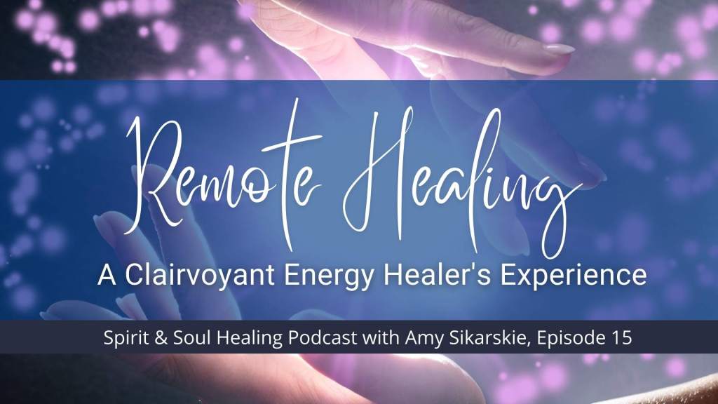 15. What is Remote Energy Healing? + Guided Meditation