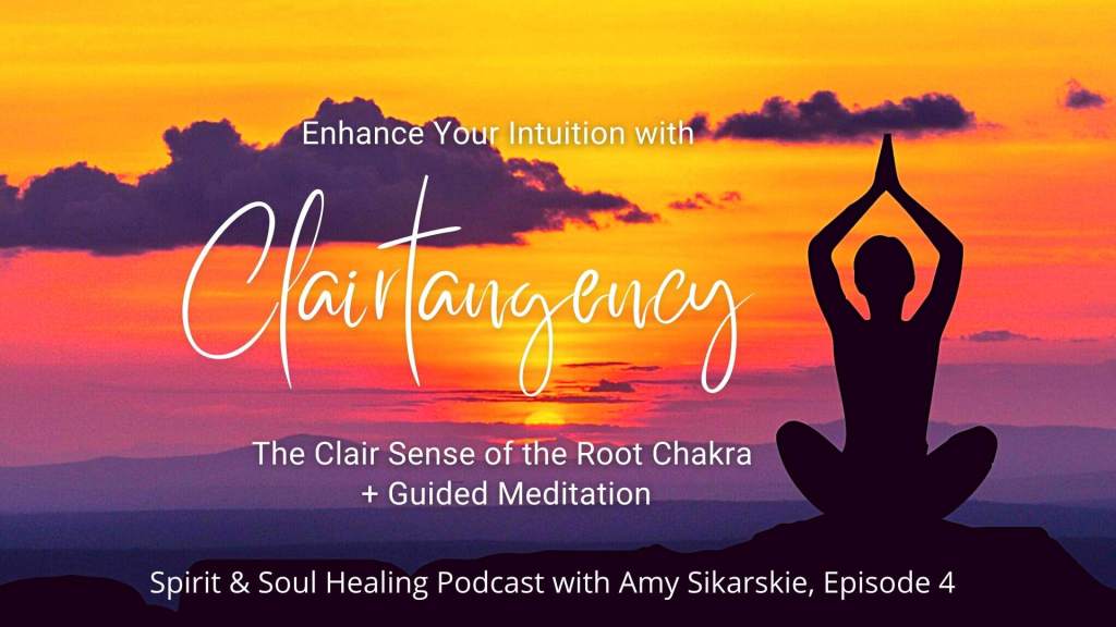 4. Enhance Your Intuition with Clairtangency: The Clair Sense of the Root Chakra + Guided Meditation