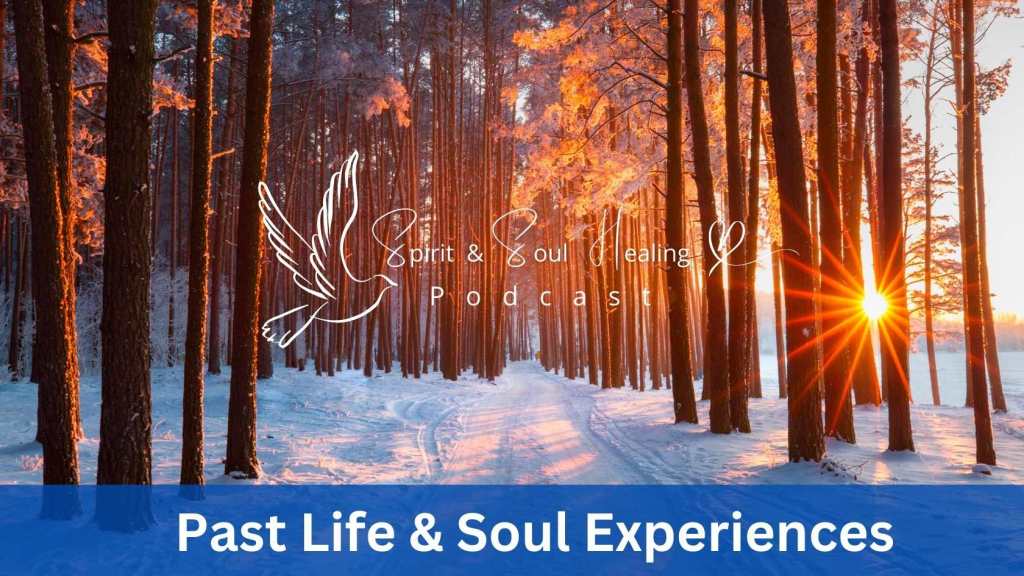 52. Are You Healing Energy From Past Life and Soul Experiences?